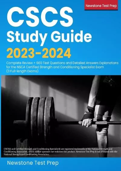 [EBOOK] CSCS Study Guide 2023-2024: Complete Review + 660 Test Questions and Detailed Answers Explanations for the NSCA Certified Strength and Conditioning Specialist Exam 3 Full-length Exams