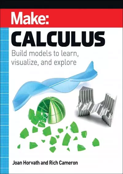 [DOWNLOAD] Make: Calculus: Build models to learn, visualize, and explore