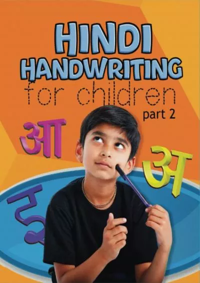 [READ] Hindi Handwriting for Children: part 2: Part 2 What a great way to enhance your writing skills