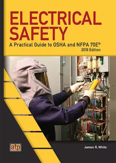 [EBOOK] Electrical Safety: A Practical Guide to OSHA and NFPA 70E® 2021 Edition
