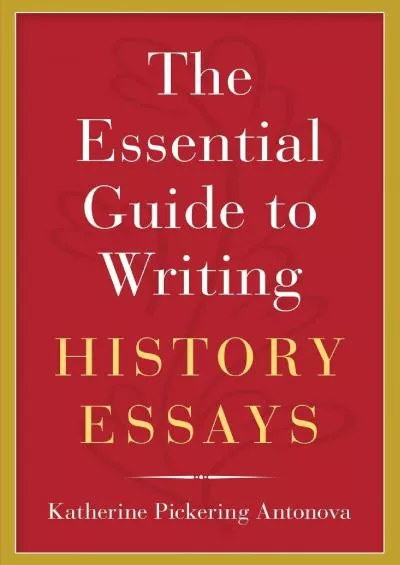[READ] The Essential Guide to Writing History Essays