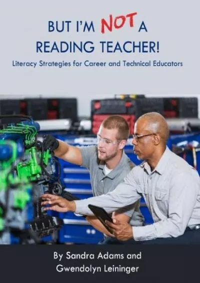 [EBOOK] But I\'m Not a Reading Teacher: Literacy Strategies for Career and Technical Educators