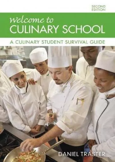 [READ] Welcome to Culinary School: A Culinary Student Survival Guide