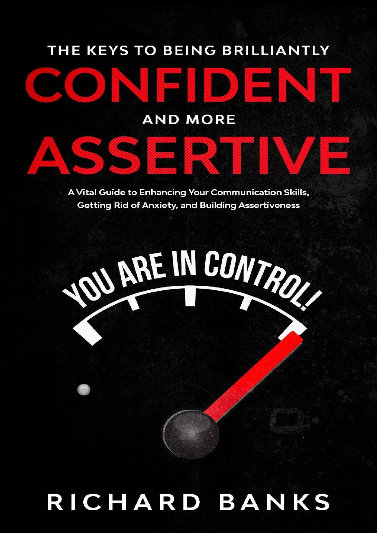 PDF-[DOWNLOAD] The Keys to Being Brilliantly Confident and More Assertive: A Vital Guide to