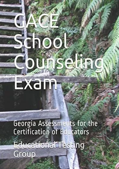 [EBOOK] GACE School Counseling Exam: Georgia Assessments for the Certification of Educators