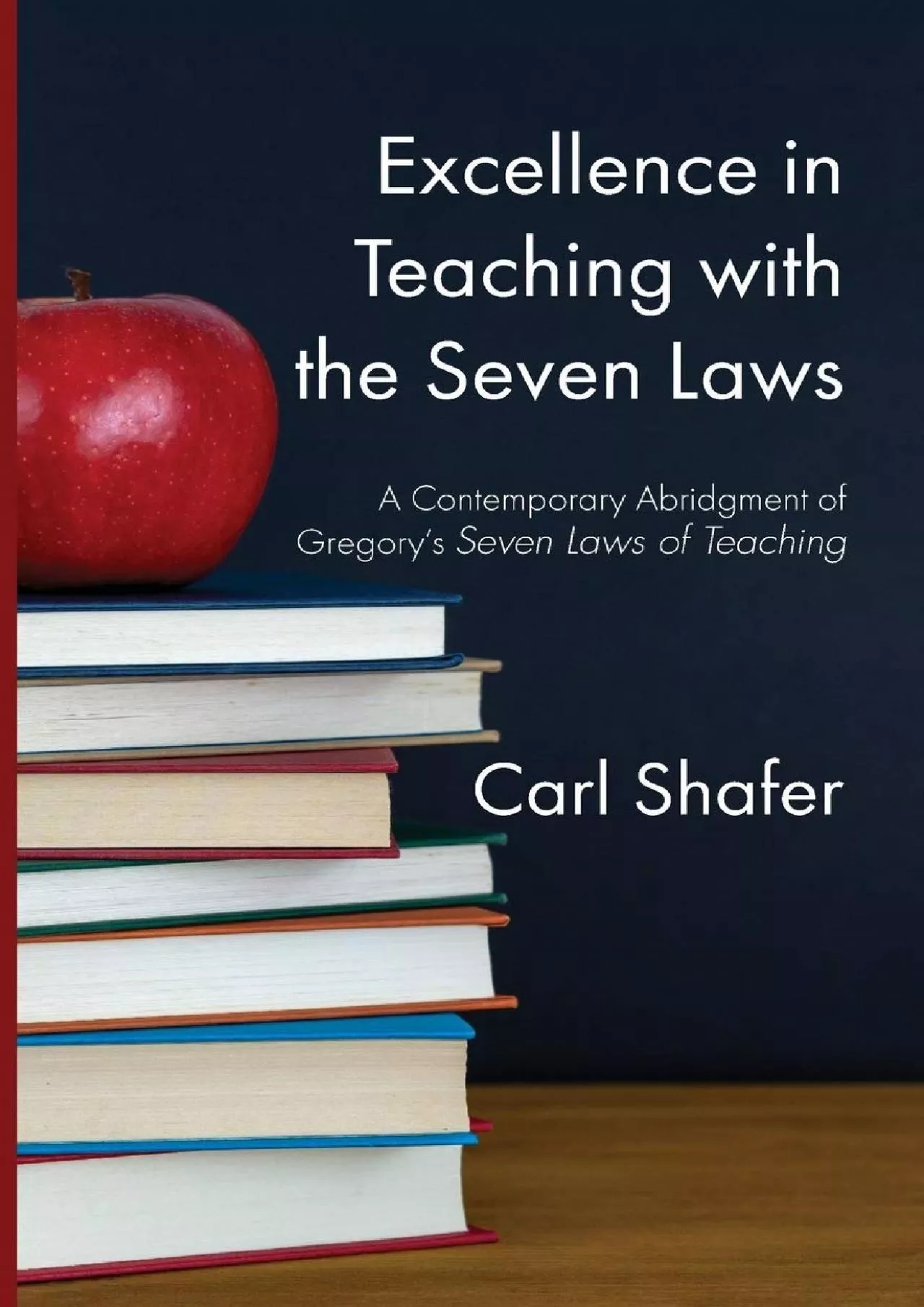 PDF-[DOWNLOAD] Excellence in Teaching with the Seven Laws: A Contemporary Abridgment of Gregory\'s