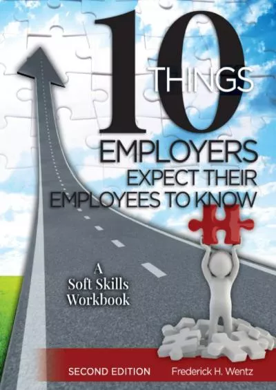 [DOWNLOAD] 10 Things Employers Expect Their Employees To Know: A Soft Skills Training Workbook