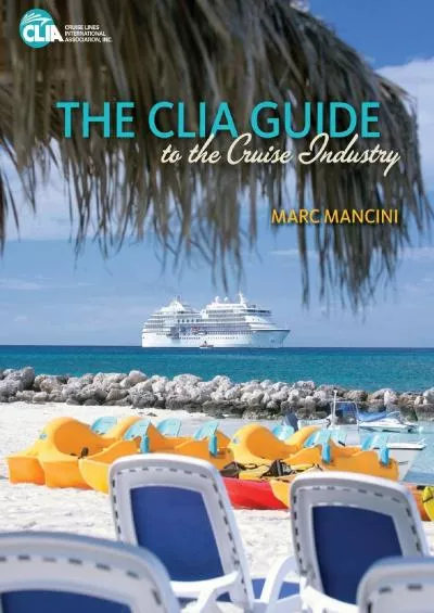 [DOWNLOAD] The CLIA Guide to the Cruise Industry