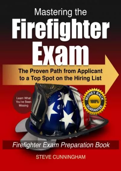 [READ] Mastering the Firefighter Exam: The Proven Path from Applicant to Top Spot on the