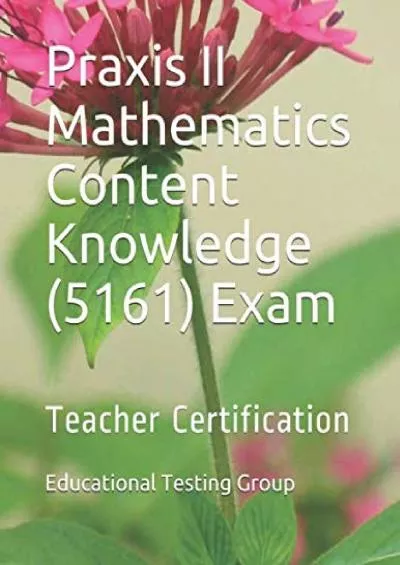 [DOWNLOAD] Praxis II Mathematics Content Knowledge 5161 Exam: Teacher Certification