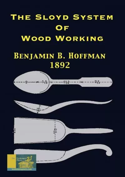 [EBOOK] The Sloyd System Of Wood Working 1892