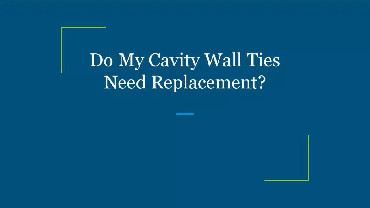 Do My Cavity Wall Ties Need Replacement?