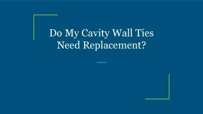 Do My Cavity Wall Ties Need Replacement?