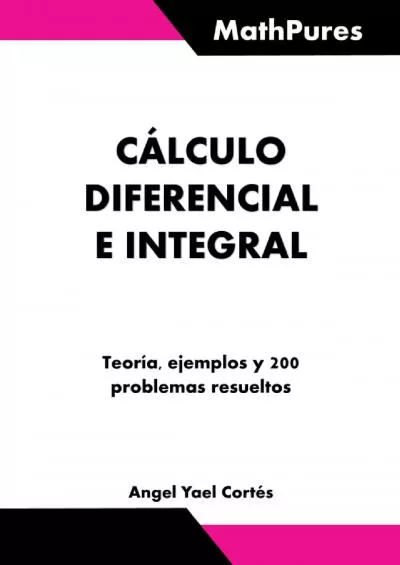 [DOWNLOAD] Cálculo Diferencial e Integral: MathPures Spanish Edition