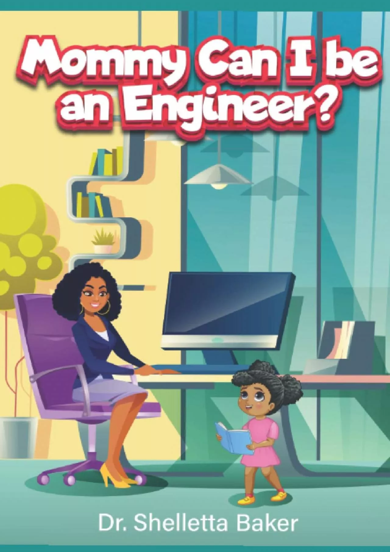 PDF-[READ] Mommy Can I be an Engineer?: Revised Edition