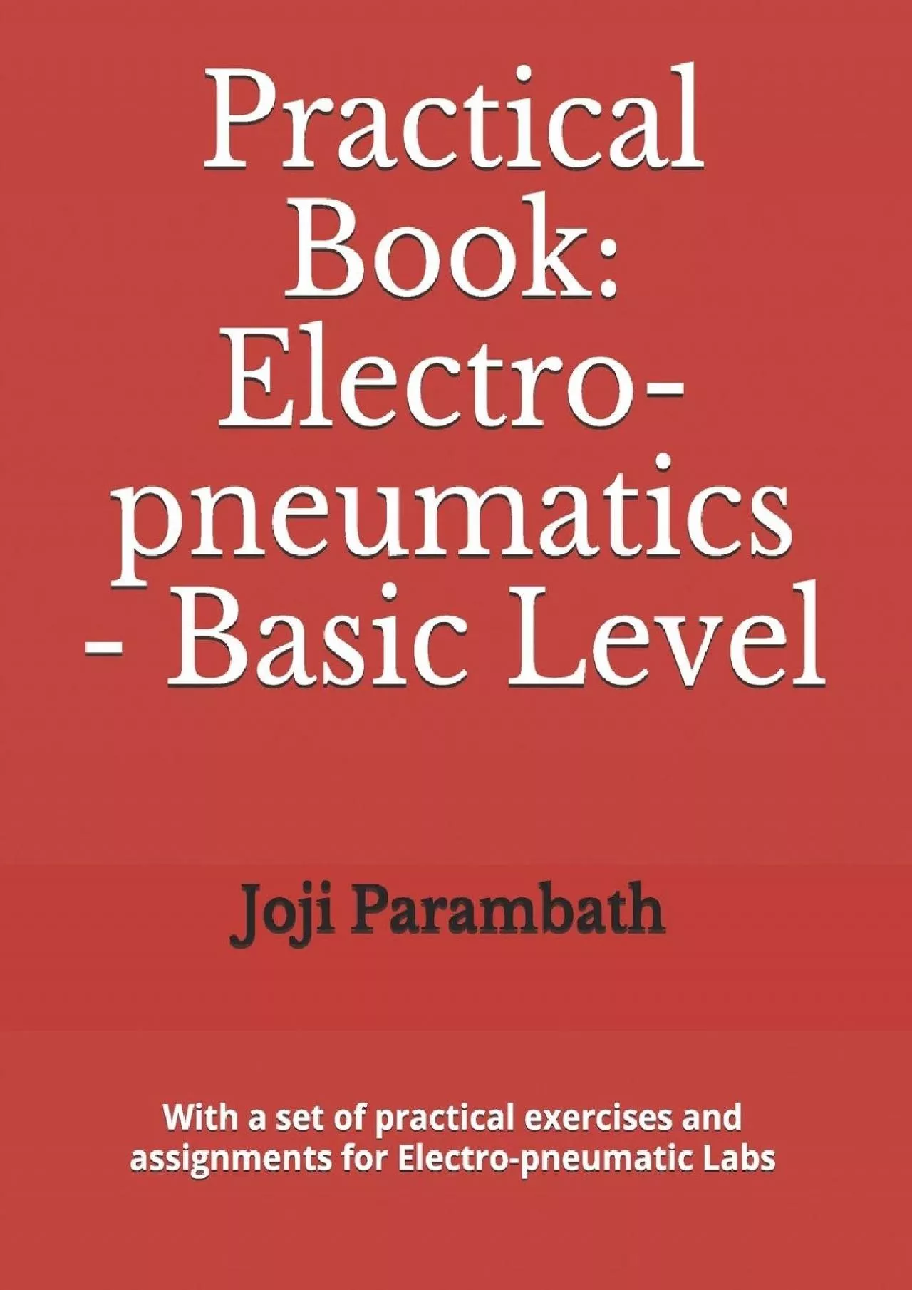 [EBOOK] Practical Book: Electro-pneumatics - Basic Level Industrial Hydraulics and Pneumatics