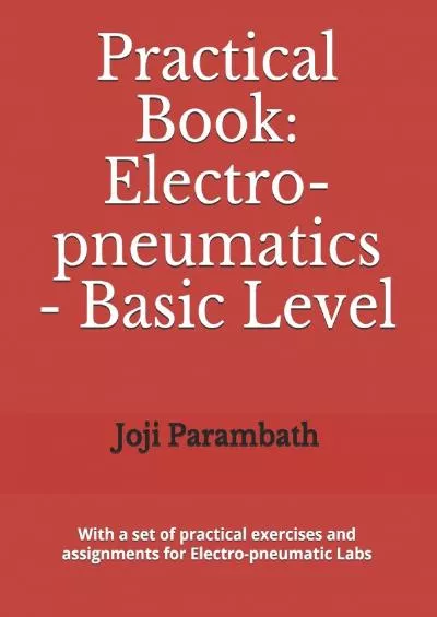 [EBOOK] Practical Book: Electro-pneumatics - Basic Level Industrial Hydraulics and Pneumatics