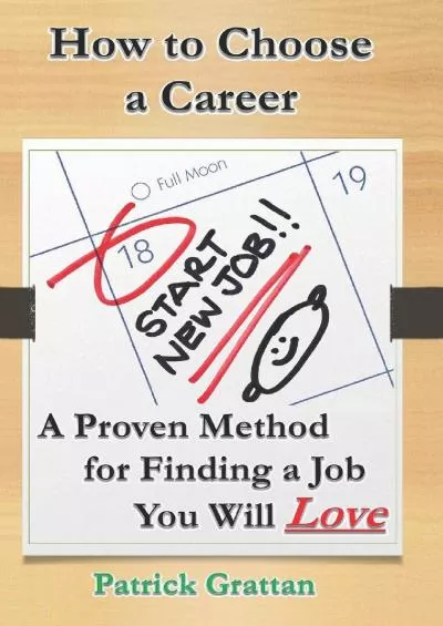 [EBOOK] How to Choose a Career: A Proven Method for Finding a Job You Will Love