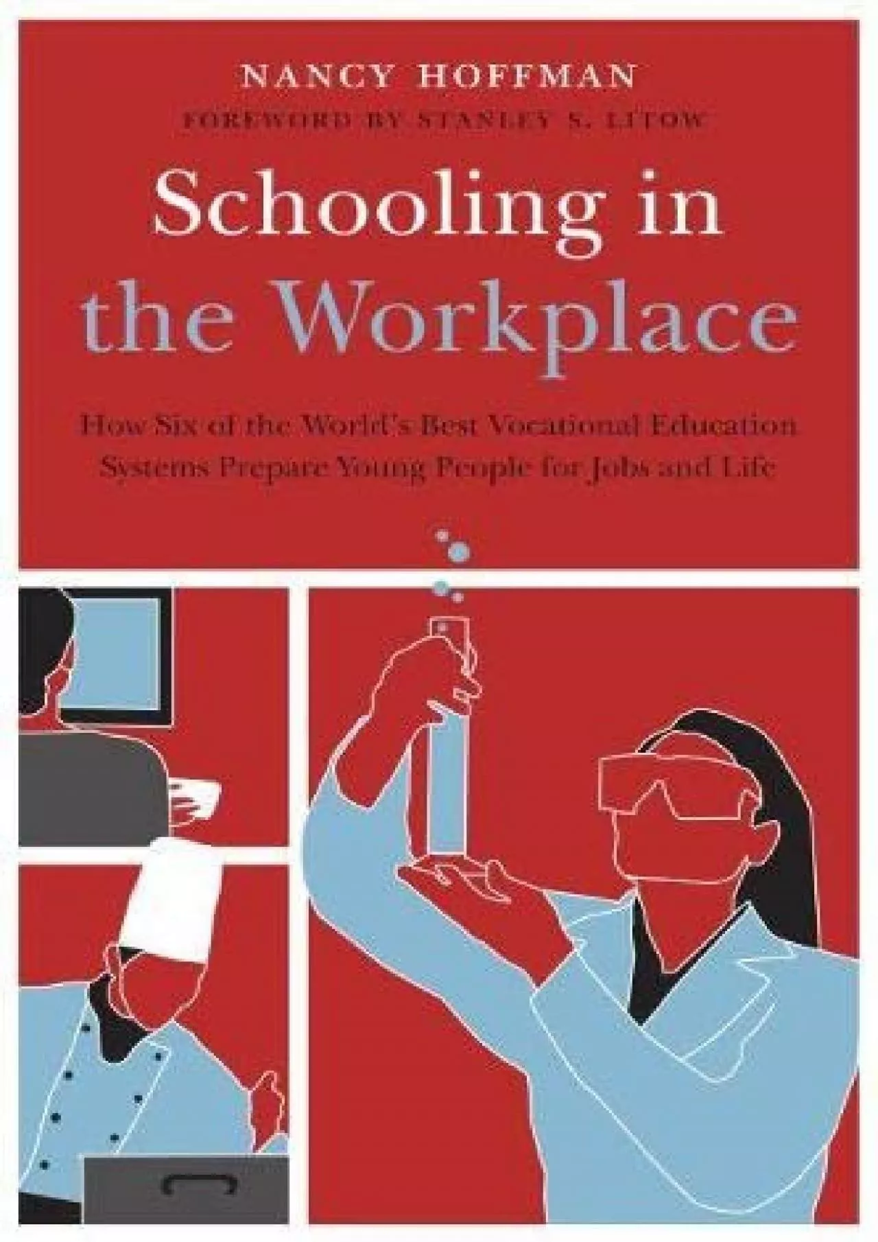 PDF-[DOWNLOAD] Schooling in the Workplace: How Six of the World\'s Best Vocational Education