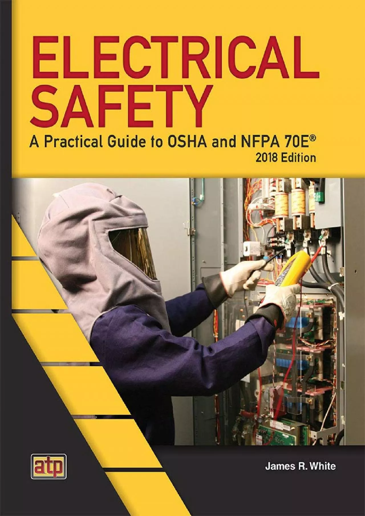 PDF-[EBOOK] Electrical Safety: A Practical Guide to OSHA and NFPA 70E® 2018 Edition