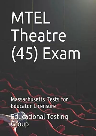 [READ] MTEL Theatre 45 Exam: Massachusetts Tests for Educator Licensure