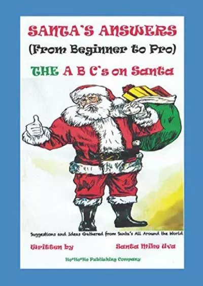 [READ] Santa\'s Answers From Beginner to Pro: A How to Look Like Santa/Father Christmas