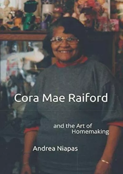 [EBOOK] Cora Mae Raiford: and the Art of Homemaking