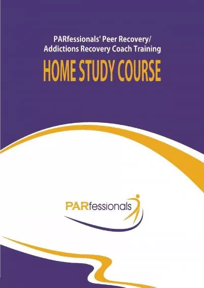 [EBOOK] PARfessionals\' Peer Recovery/Addictions Recovery Coach Training Student Workbook