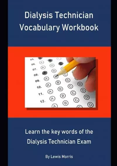 [READ] Dialysis Technician Vocabulary Workbook: Learn the key words of the Dialysis Technician Exam