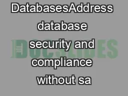 Hardening DatabasesAddress database security and compliance without sa
