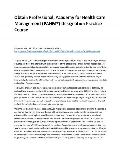 Obtain Professional, Academy for Health Care Management (PAHM®) Designation Practice Course