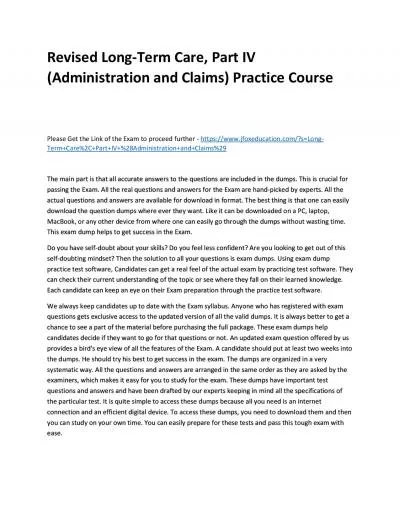 Revised Long-Term Care, Part IV (Administration and Claims) Practice Course