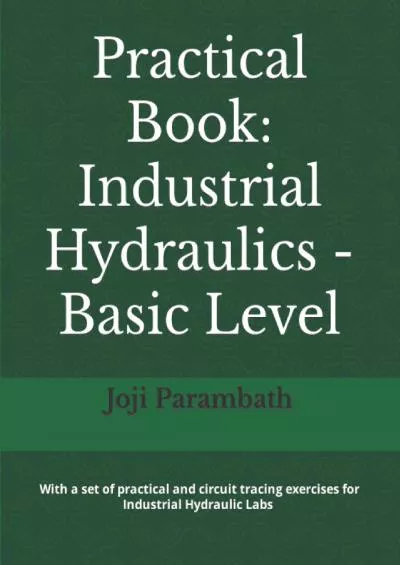 [READ] Practical Book: Industrial Hydraulics - Basic Level Industrial Hydraulics and Pneumatics Practical Book Series