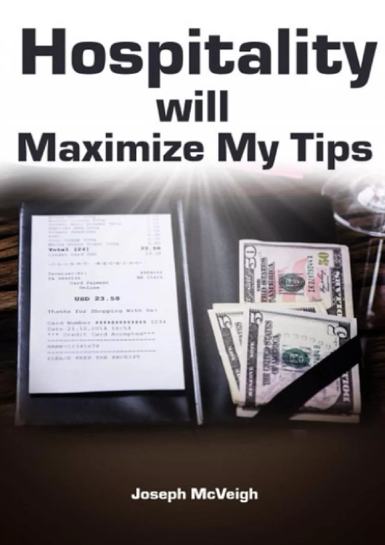 [DOWNLOAD] Hospitality will Maximize My Tips: The food servers guide to spirit of hospitality