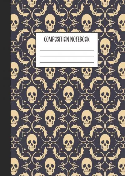[READ] Composition Notebook: Halloween Composition Book | College Ruled Notebook | Lined Journal | 100 Pages | 7.5 X 9.75\' | School Subject Book Notes| ... Notebook / Skull Composition notebook