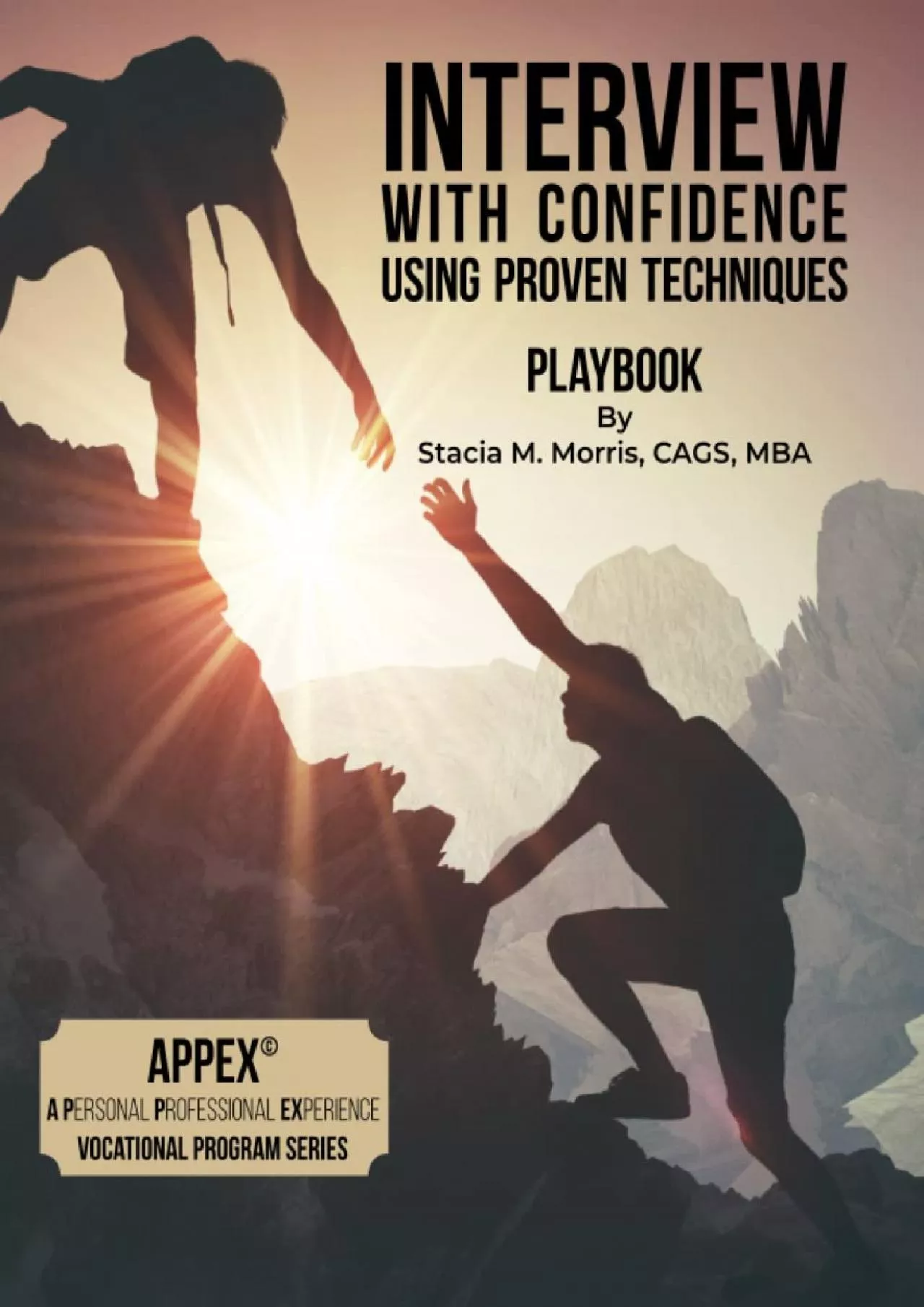 PDF-[READ] Interview With Confidence Using Proven Techniques APPEX© Vocational Program Series