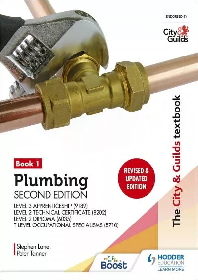 [DOWNLOAD] The City  Guilds Textbook: Plumbing Book 1, Second Edition: For the Level 3 Apprenticeship 9189, Level 2 Technical Certificate 8202, Level 2 Diploma ...  T Level Occupational Specialisms 8710