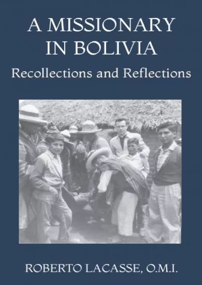 [EBOOK] A MISSIONARY IN BOLIVIA: Recollections and Reflections