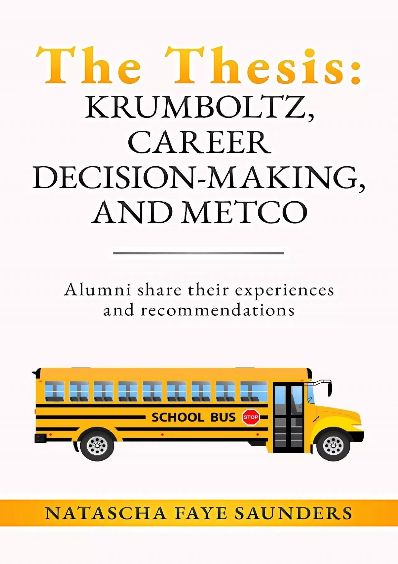 [READ] The Thesis: Krumboltz, Career Decision-Making, and METCO: Alumni share their experiences