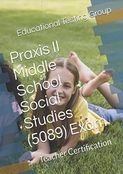 [READ] Praxis II Middle School Social Studies 5089 Exam: Teacher Certification