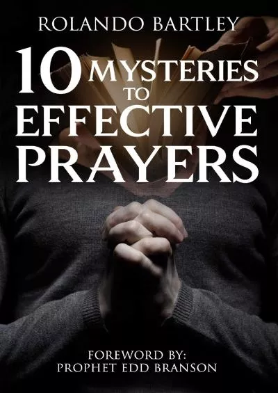 [DOWNLOAD] 10 MYSTERIES TO EFFECTIVE PRAYERS