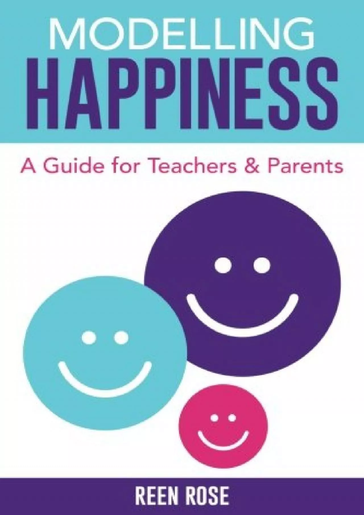 PDF-[READ] Modelling Happiness: A Guide for Teachers and Parents