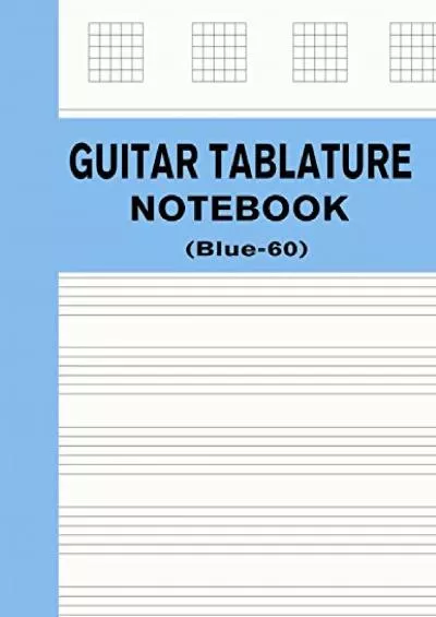 [DOWNLOAD] Guitar Tablature Notebook Blue-60: Blank Tabs Paper - 60 Pages for Guitar Music