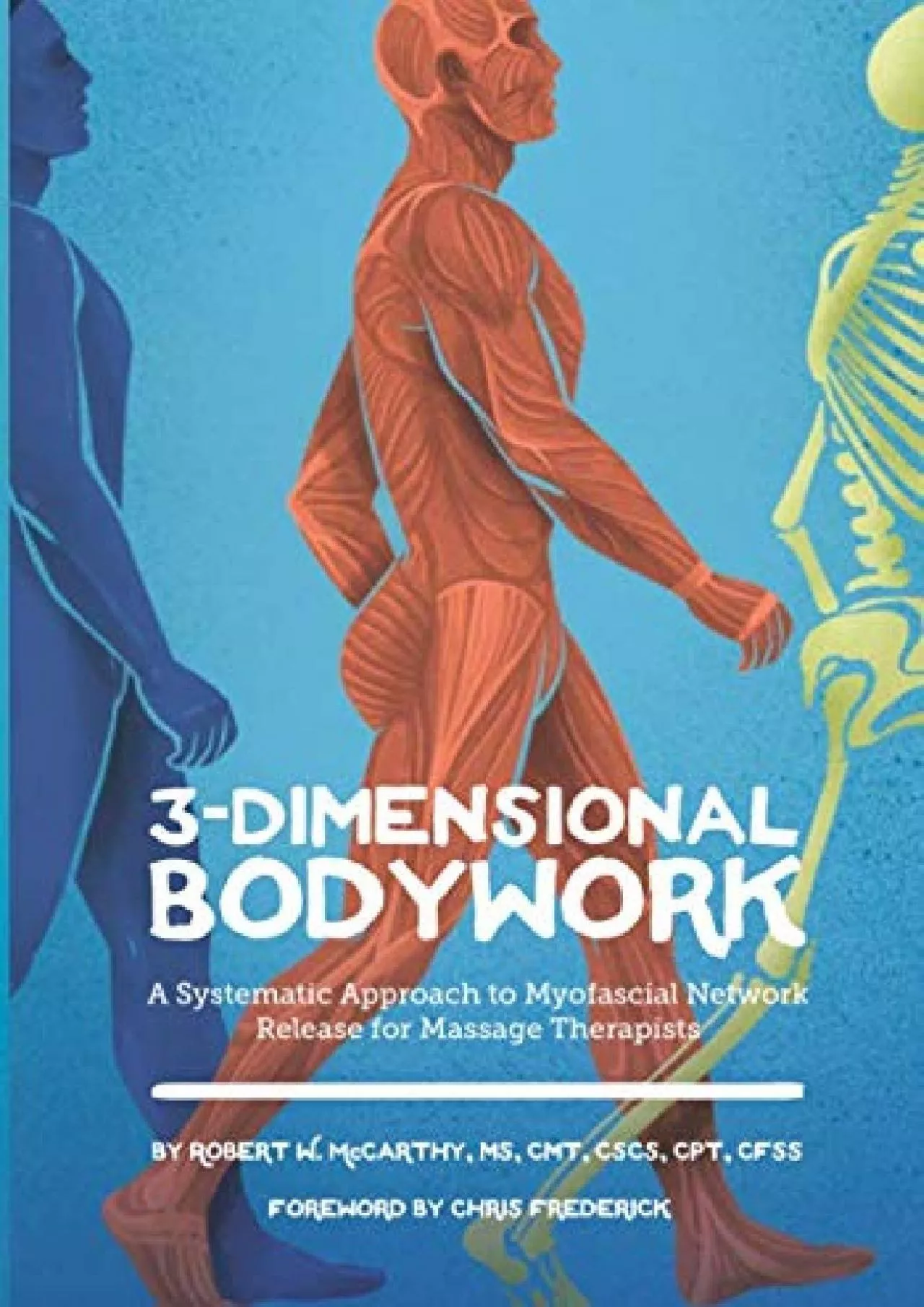 [READ] 3-Dimensional Bodywork: A Systematic Approach to Myofascial Network Release for