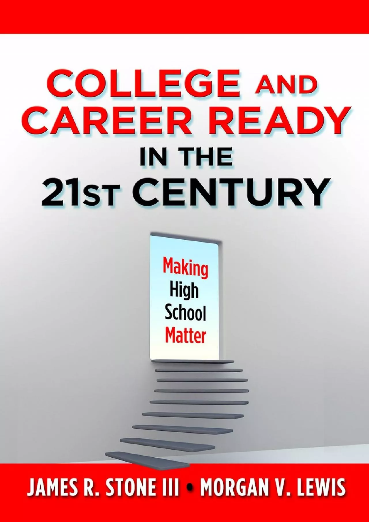 PDF-[DOWNLOAD] College and Career Ready in the 21st Century: Making High School Matter