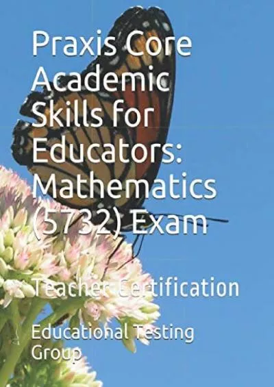[READ] Praxis Core Academic Skills for Educators: Mathematics 5732 Exam: Teacher Certification