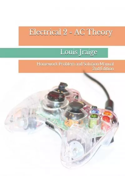 [READ] Electrical 2 - AC Theory: Homework Problem and Solution Manual 2nd Edition Introductory Circuit Analysis