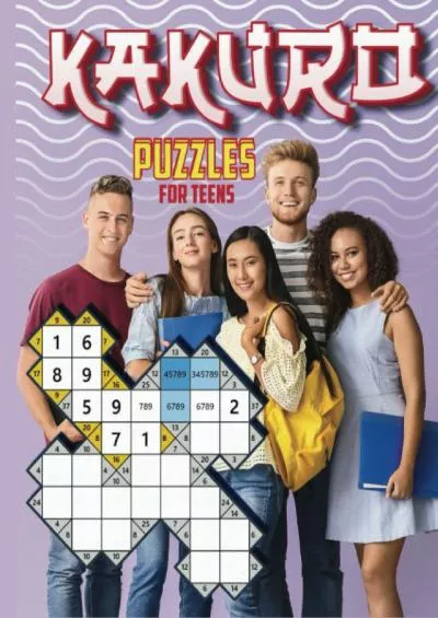 [DOWNLOAD] Kakuro Puzzles for Teens: Enjoy this kind of logic puzzle that is often referred to as a mathematical transliteration of the crossword.