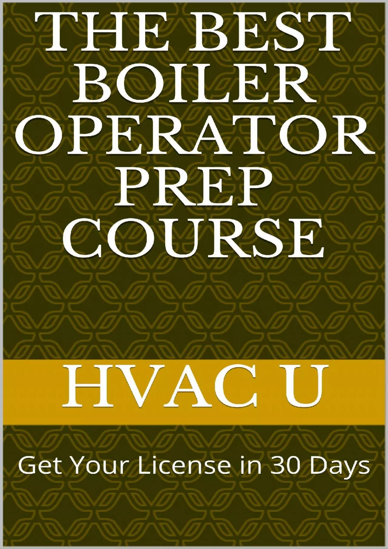[DOWNLOAD] The Best Boiler Operator Prep Course: Get Your License in 30 Days Engineering