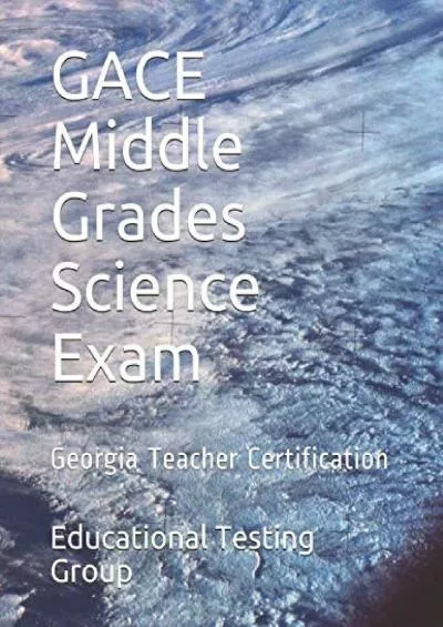 [DOWNLOAD] GACE Middle Grades Science Exam: Georgia Teacher Certification